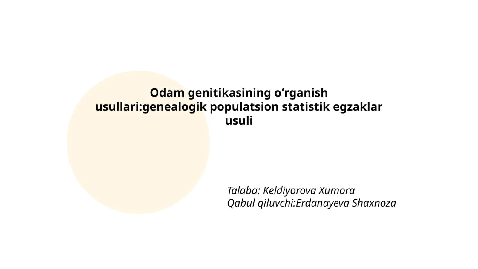 Odam genitikasining oʻrganish usullari:genealogik populatsion statistik egzaklar usuli
