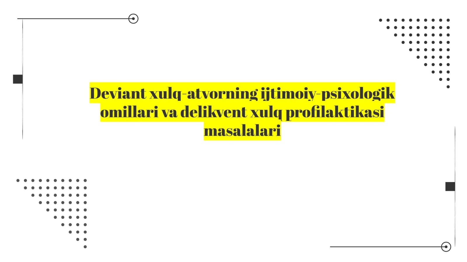 Deviant xulq-atvorning ijtimoiy-psixologik millarini vadeli kvent xulq profilaktikasi masalalari