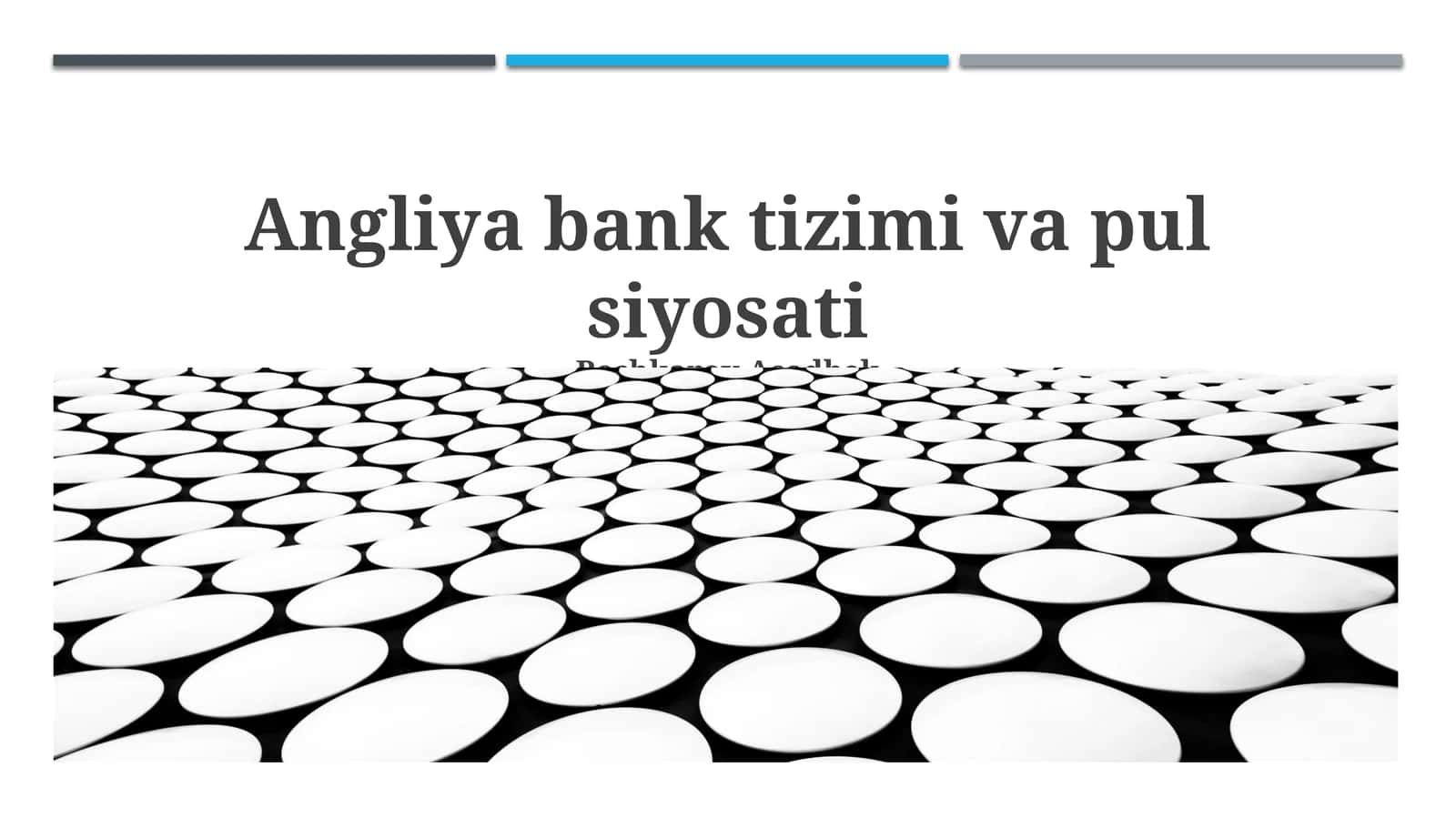 Angliya bank tizimi va pul siyosati