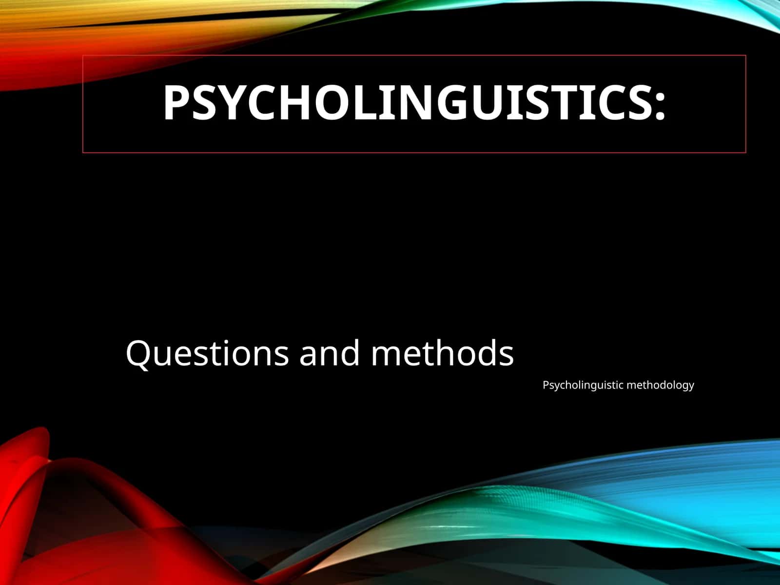 PSYCHOLINGUISTICS