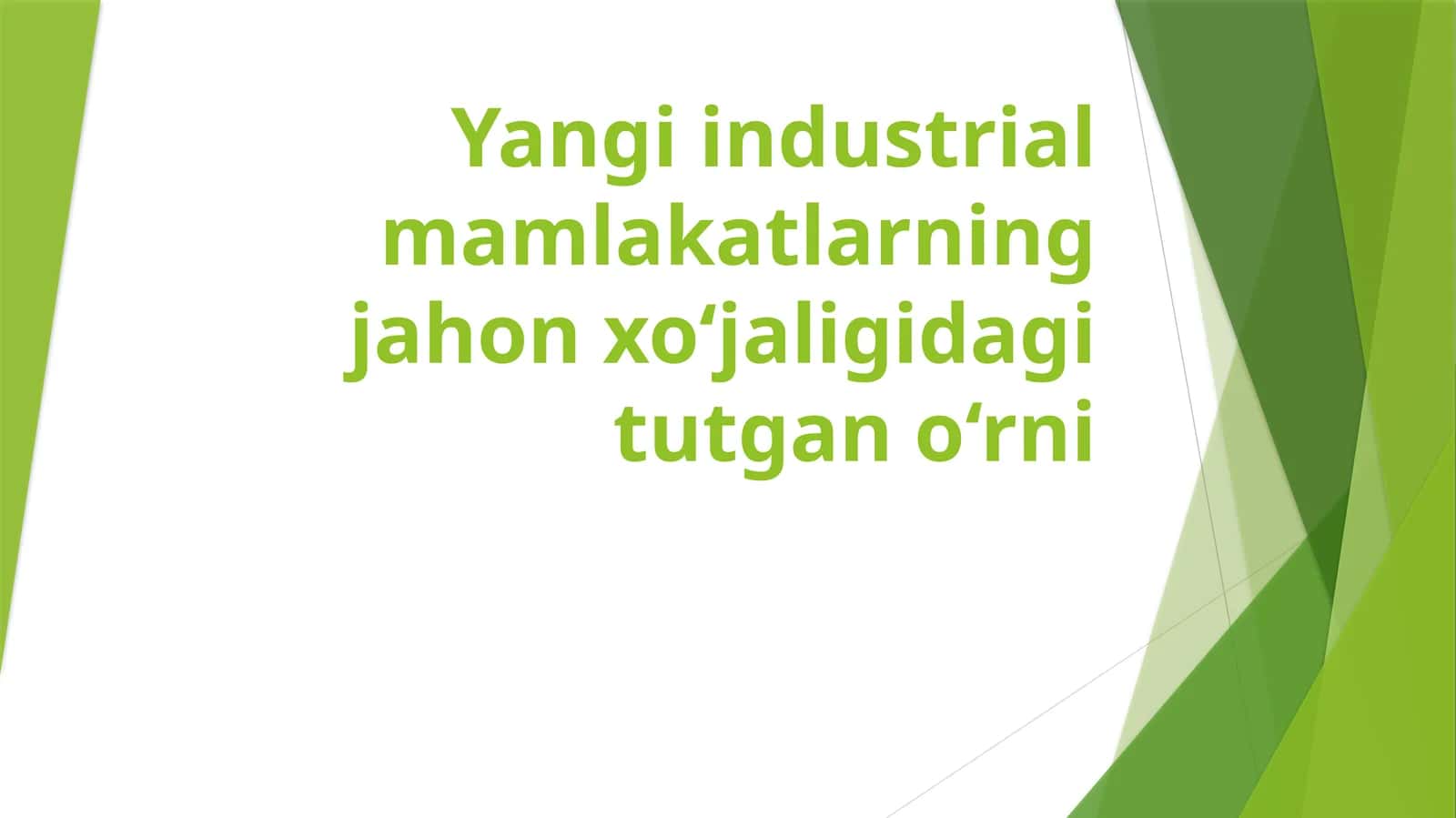 Yangi industrial mamlakatlarning jahon xo‘jaligidagi tutgan o‘rni