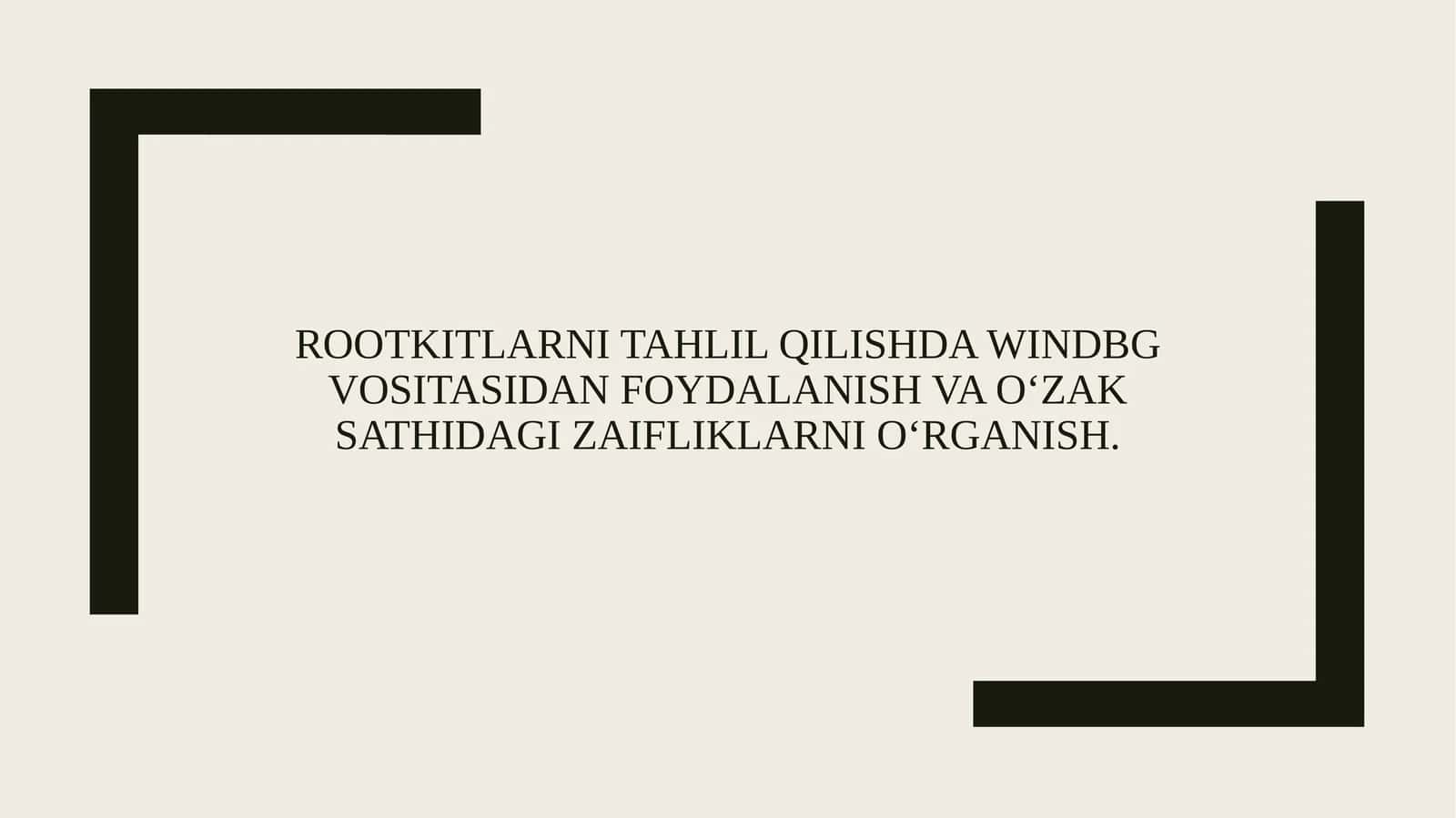 Rootkitlarni tahlil qilishda WinDbg vositasidan foydalanish va o‘zak sathidagi zaifliklarni o‘rganish.