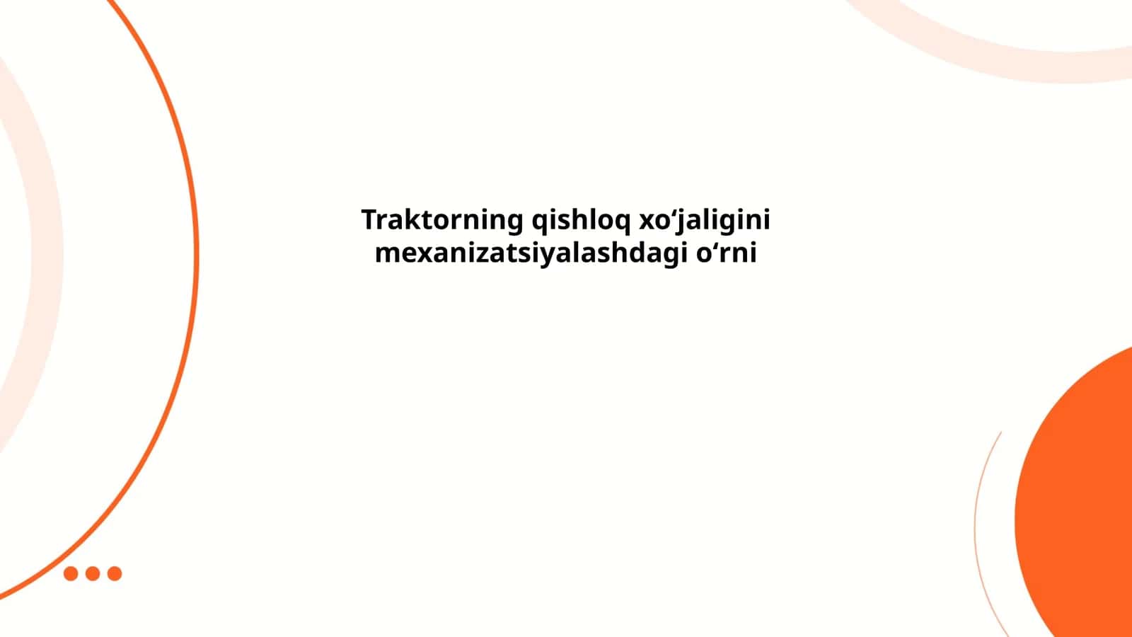 Traktorning qishloq xoʻjaligini mexanizatsiyalashdagi oʻrni
