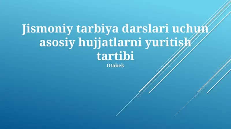 Jismoniy tarbiya darslari uchun asosiy hujjatlarni yuritish tartibi