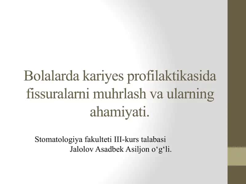 Bolalarda kariyes profilaktikasida fissuralarni muhrlash va ularning ahamiyati.
