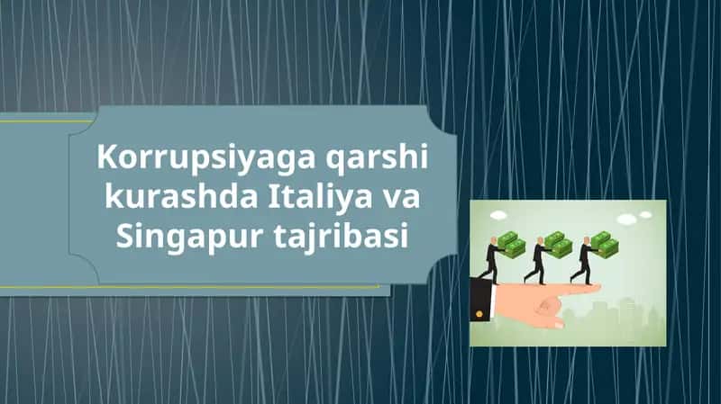 Korrupsiyaga qarshi kurashda Italiya va Singapur tajribasi