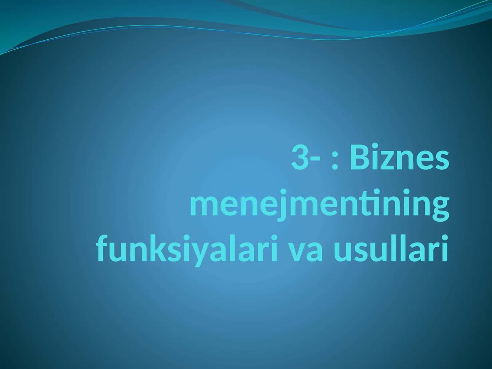 Biznes menejmentining funksiyalari va usullari