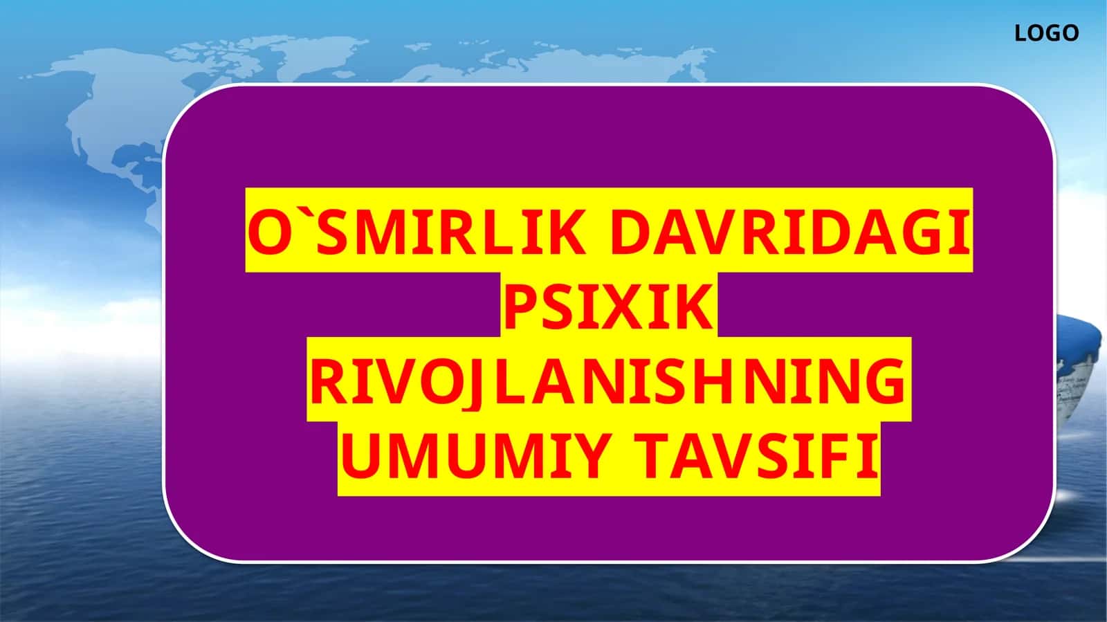 O`SMIRLIK DAVRIDAGI PSIXIK RIVOJLANISHNING UMUMIY TAVSIFI