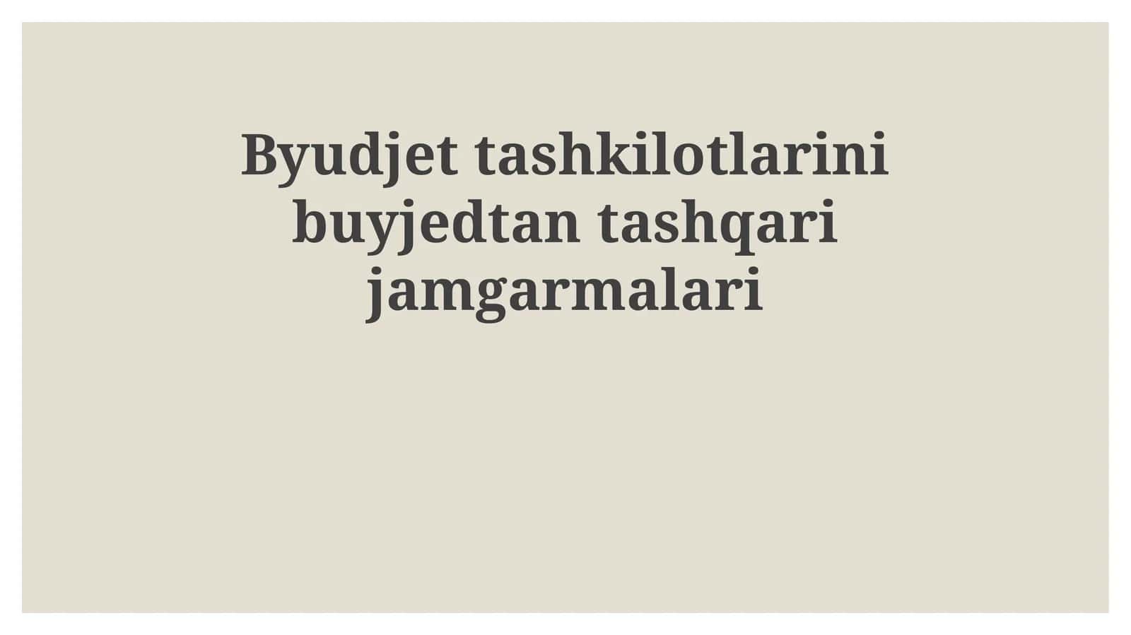 Byudjettashkilotlarinibuyjedtantashqarijamgarmalari