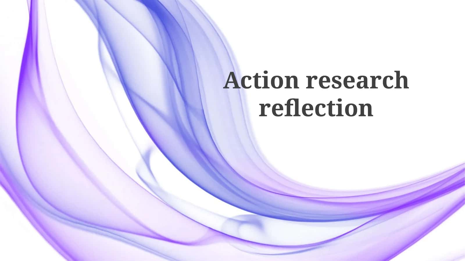 Action Research Reflection