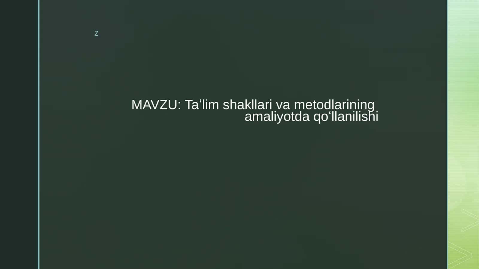 Taʻlim shakllari va metodlarining amaliyotda qoʻllanilishi