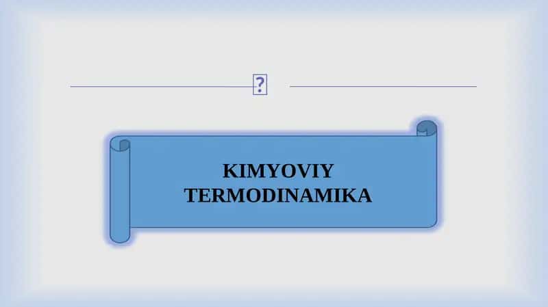 KIMYOVIY TERMODINAMIKA