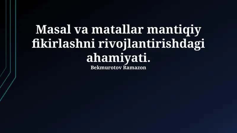 Masal va matallar mantiqiy fikirlashni rivojlantirishdagi ahamiyati