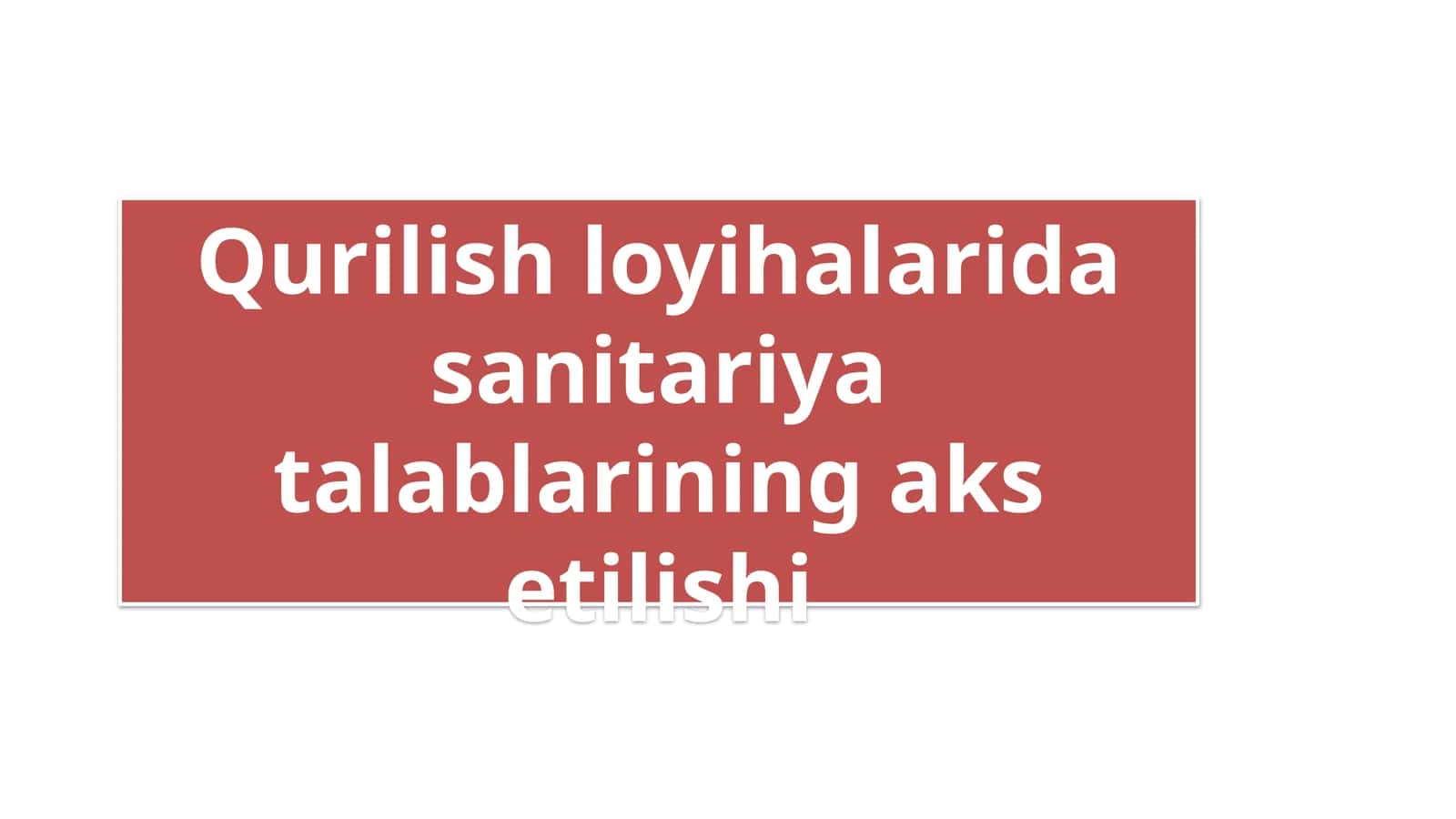 Qurilish loyihalarida sanitariya talablarining aks etilishi