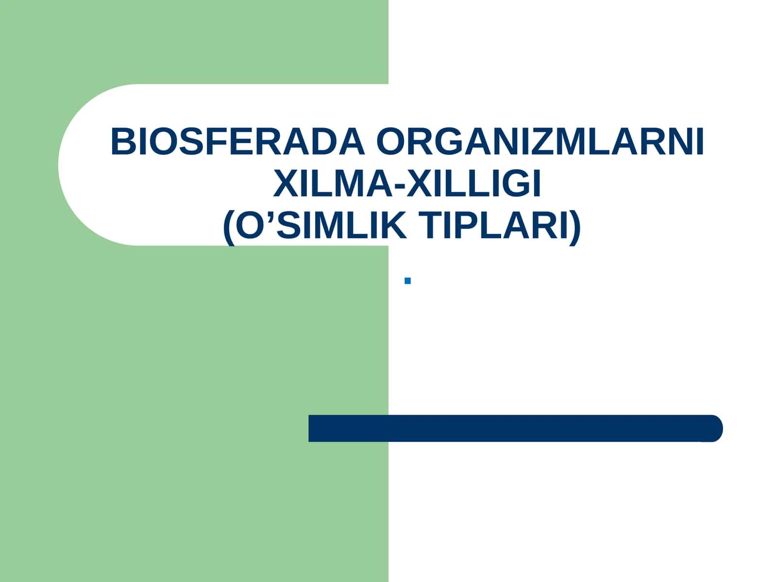 BIOSFERADA ORGANIZMLARNI XILMA-XILLIGI