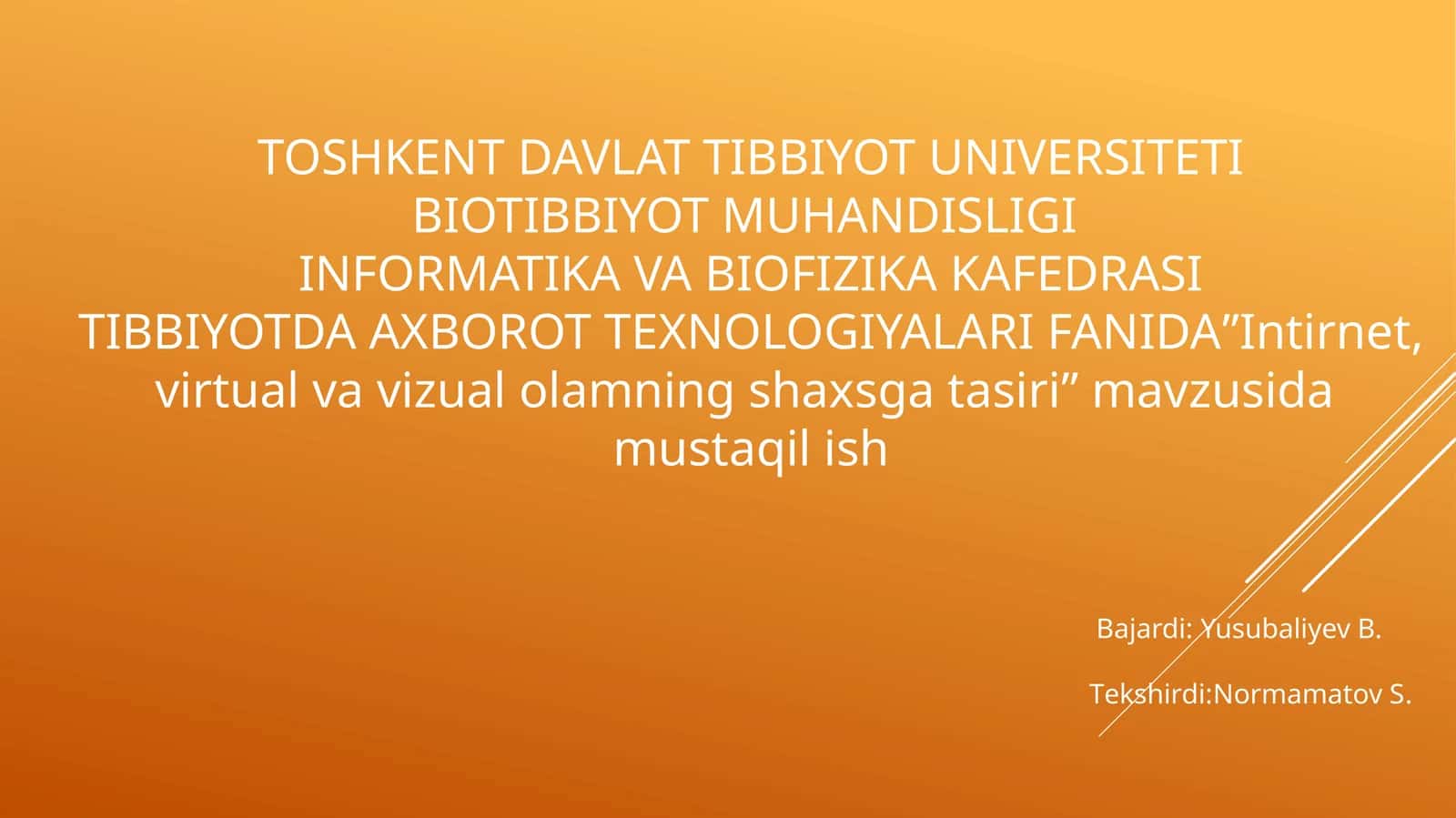 Tibbiyotda axborot texnologiyalari fanida "Intirnet, virtual va vizual olamning shaxsga tasiri" mavzusida mustaqil ish