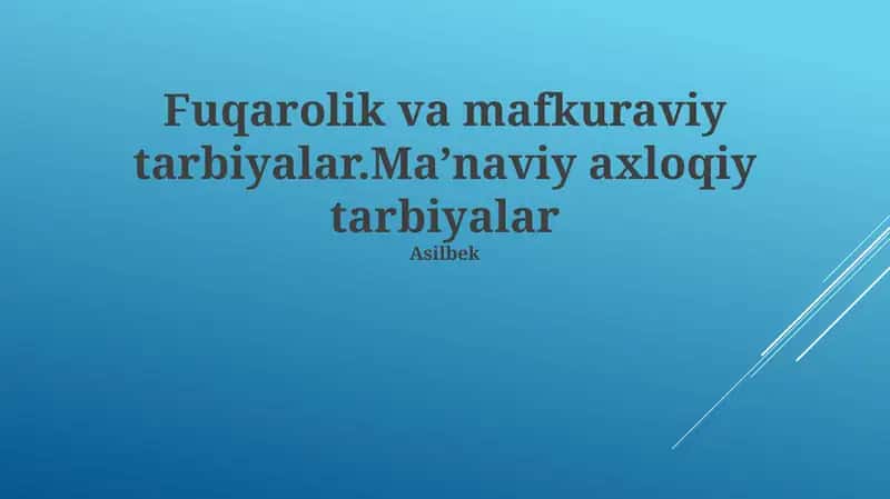 Fuqarolik va mafkuraviy tarbiyalar.Maʼnaviy axloqiy tarbiyalar