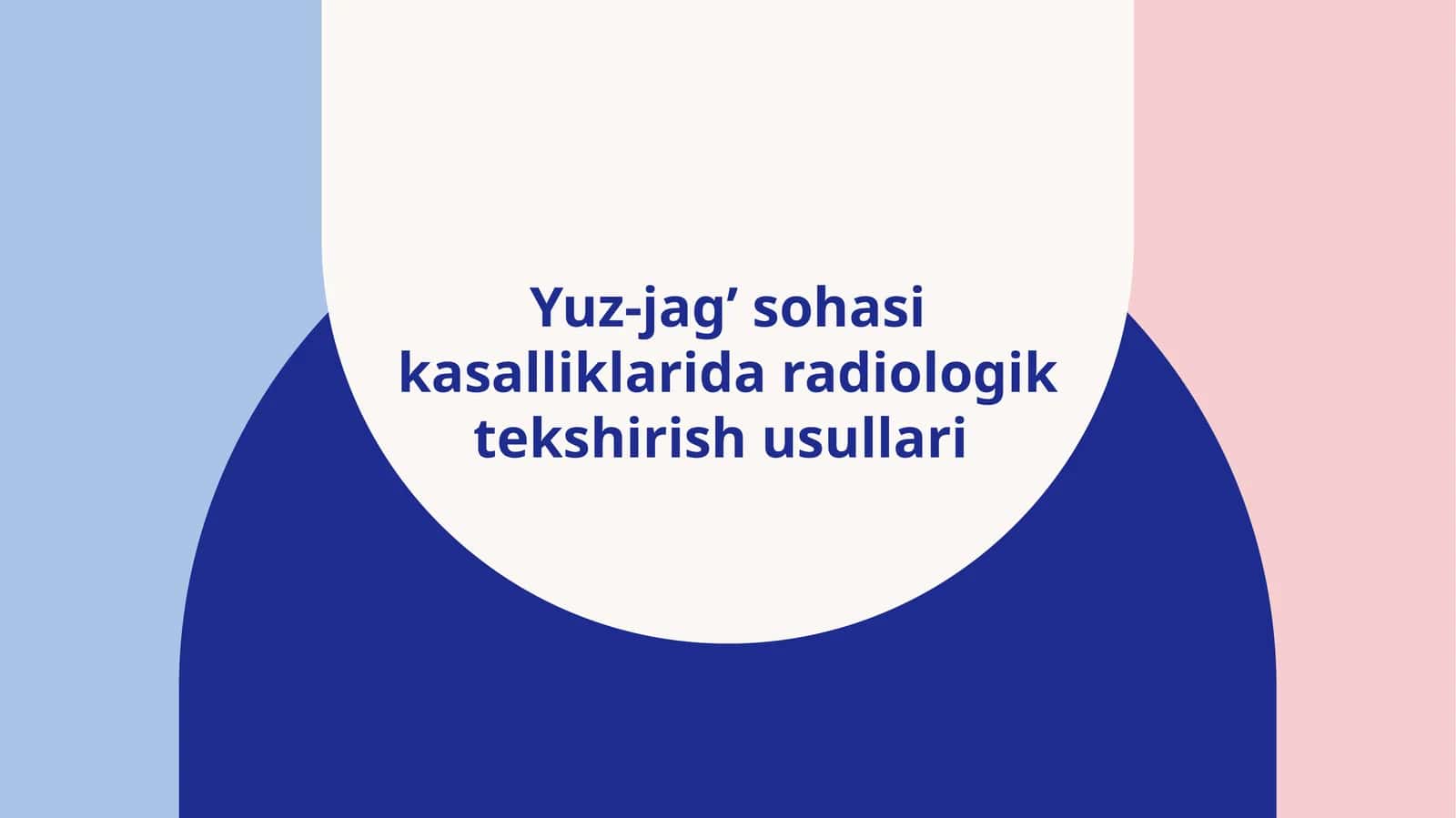 TISH VA JAG‘LARNI RENTGENOLOGIK TEKSHIRISH USULLARI