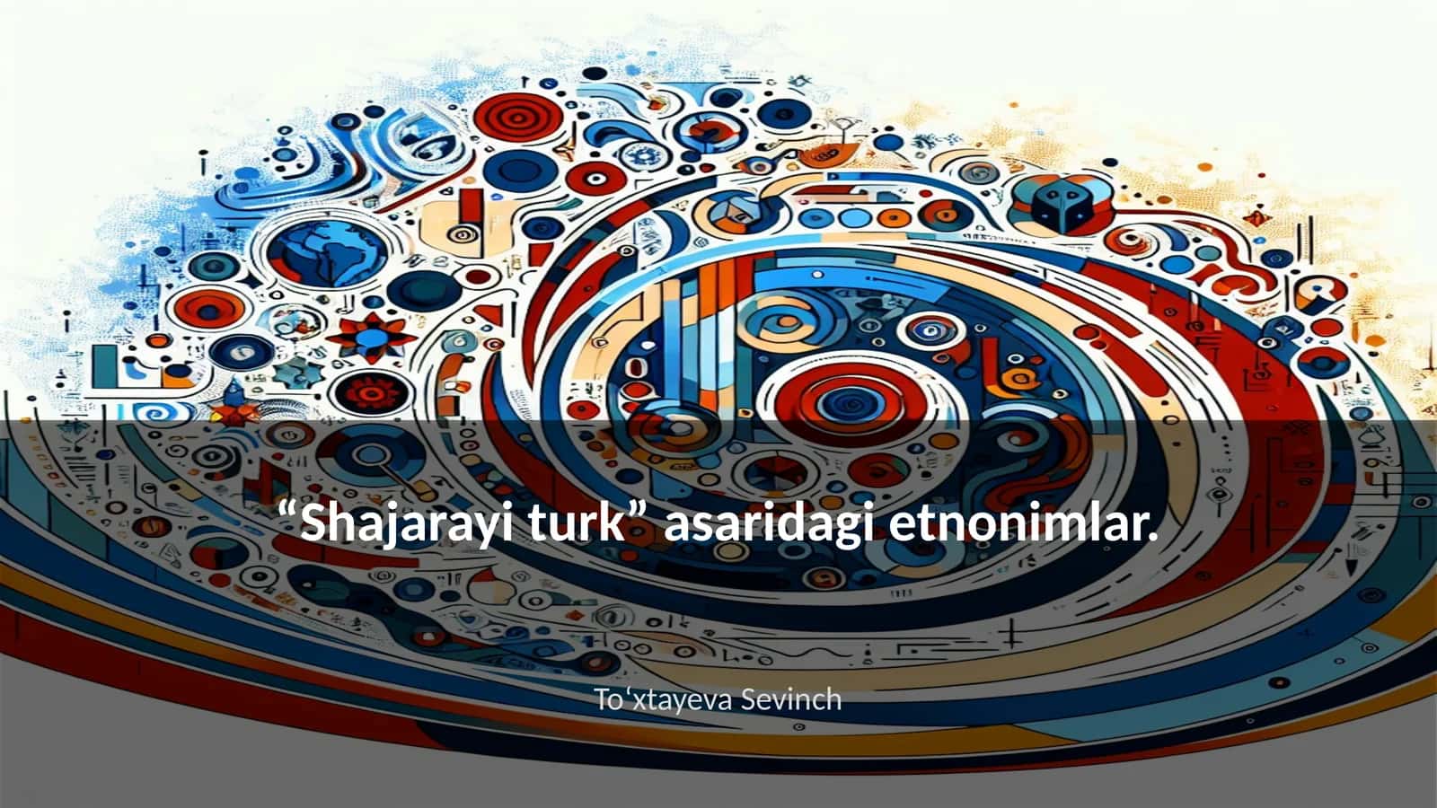 “Shajarayi turk” asaridagi etnonimlar