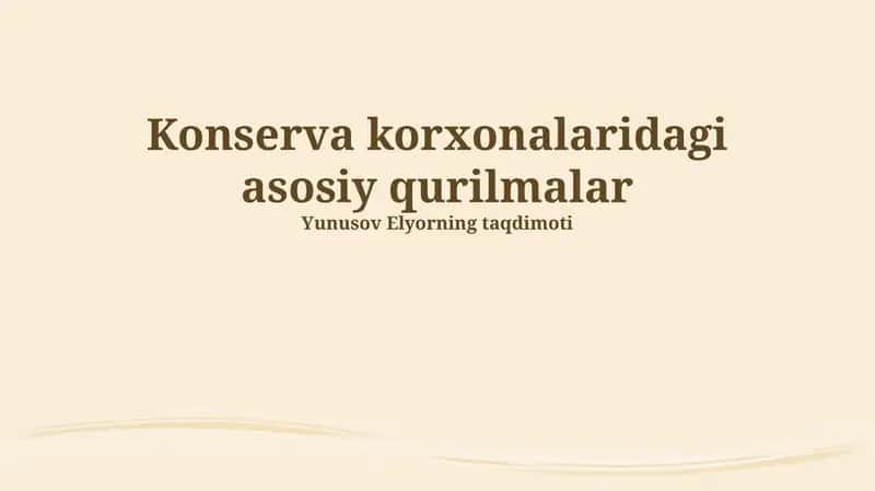 Konserva korxonalaridagi asosiy qurilmalar
