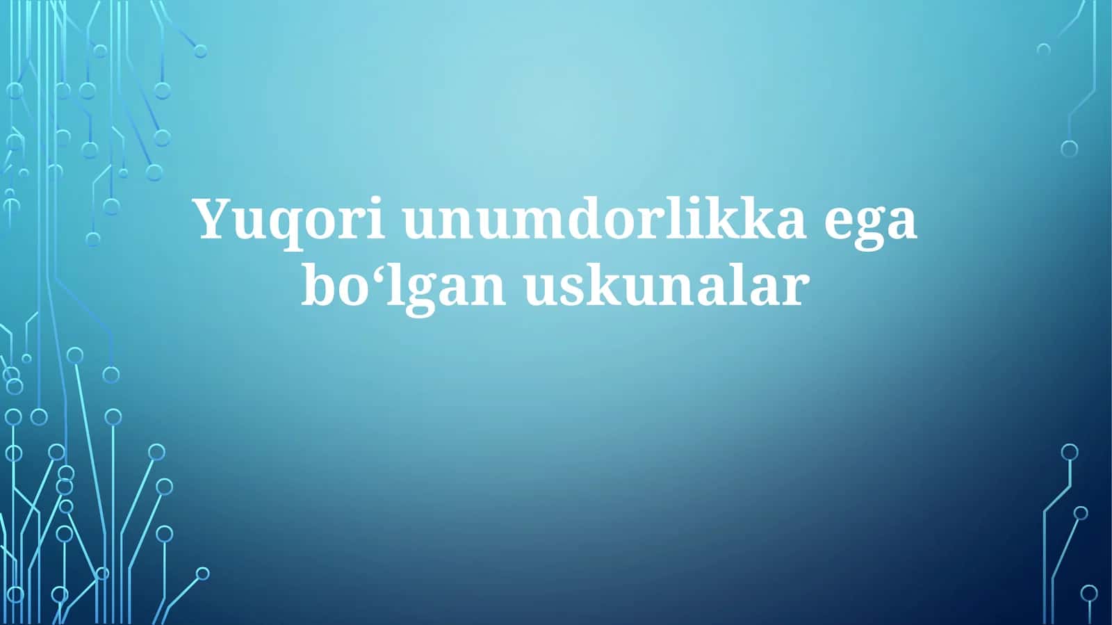Yuqori unumdorlikdagi uskunalar