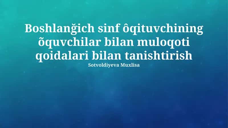 O'qituvchi va O'quvchilar O'rtasidagi Muloqot Qoidalari