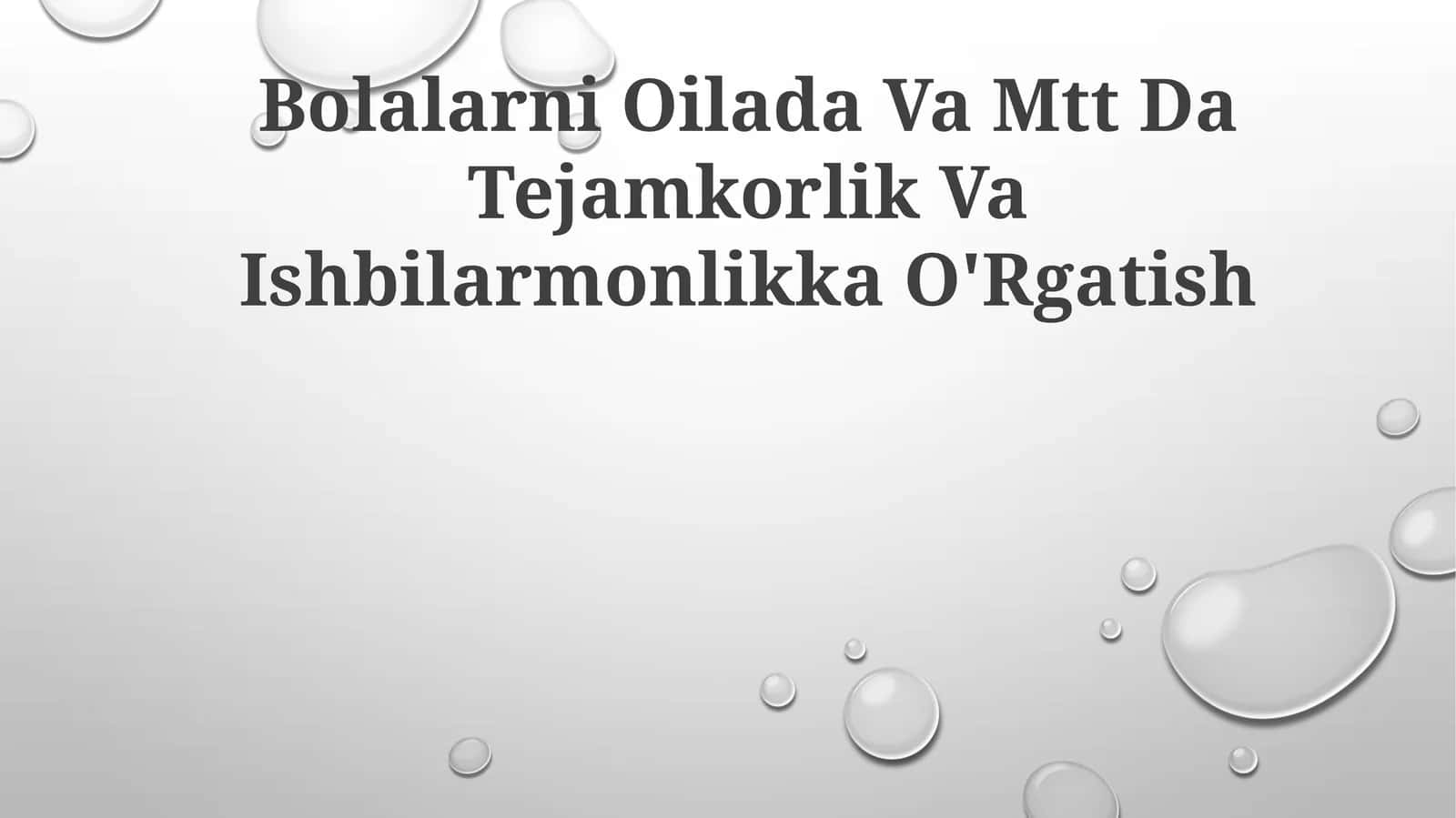 Bolalarni Oilada Va Mtt Da Tejamkorlik Va Ishbilarmonlikka O'Rgatish