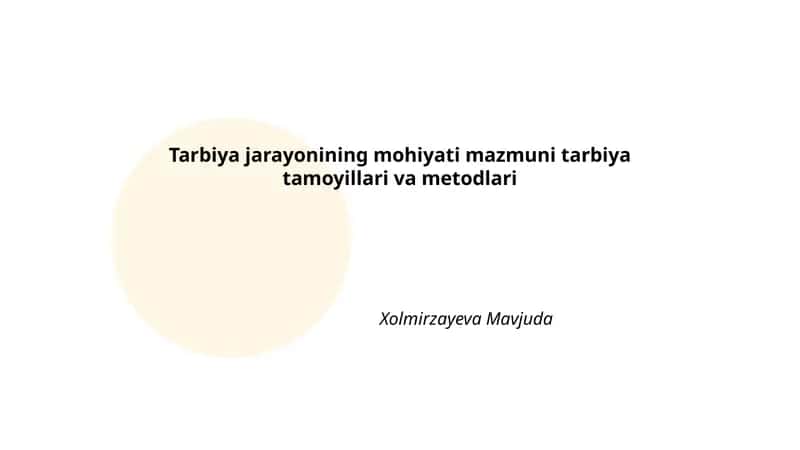 Tarbiya jarayonining mohiyati mazmuni tarbiya tamoyillari va metodlari