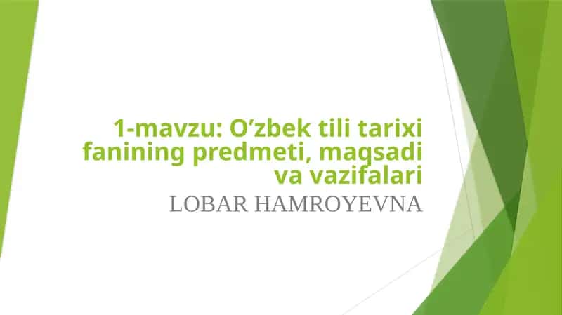 O’zbek til tarixi fanining predmeti, maqsadi va vazifalari