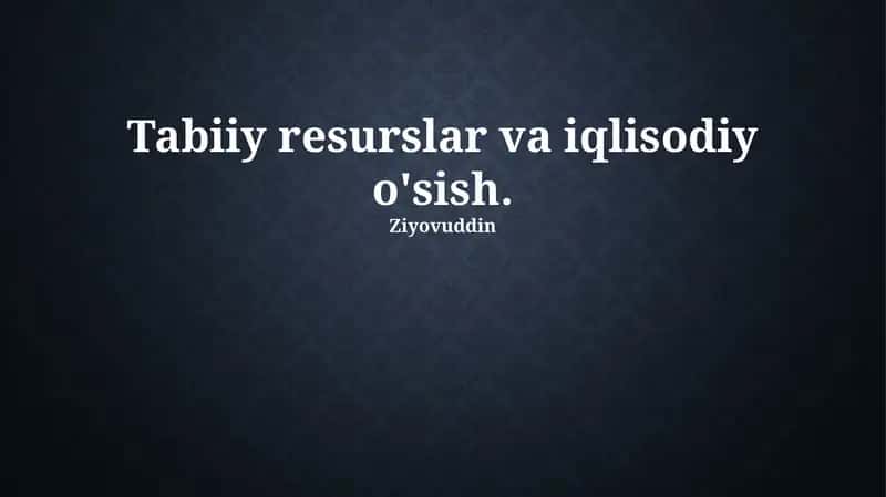 Tabiiy Boyliklarning Cheklanganligi va Barqaror Iqtisodiy O'sish