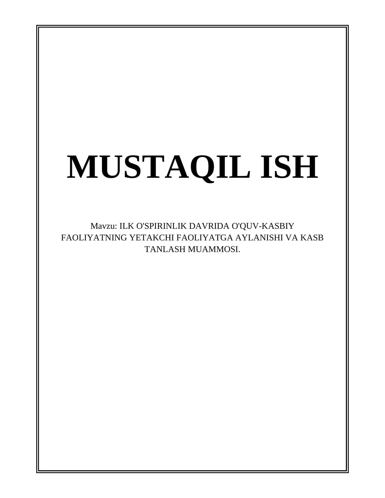 ILK O'SPIRINLIK DAVRIDA O'QUV-KASBIY FAOLIYATNING YETAKCHI FAOLIYATGA AYLANISHI VA KASB TANLASH MUAMMOSI