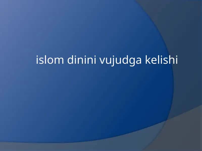 Islomdinining vujudga kelishi