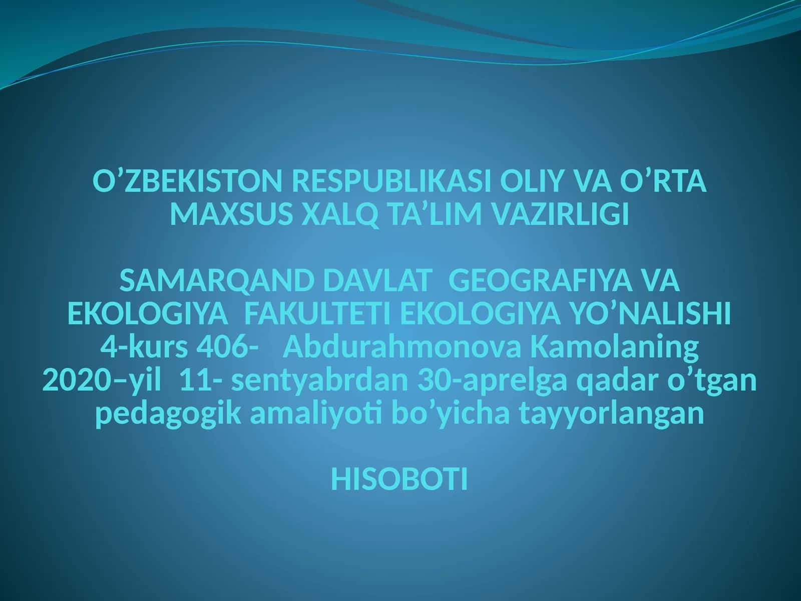 Abdurahmonova Kamolaning 4-kurs hisoboti