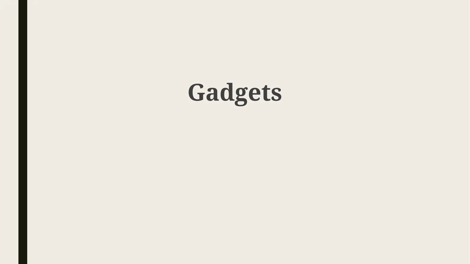 Gadgets: A Historical Overview