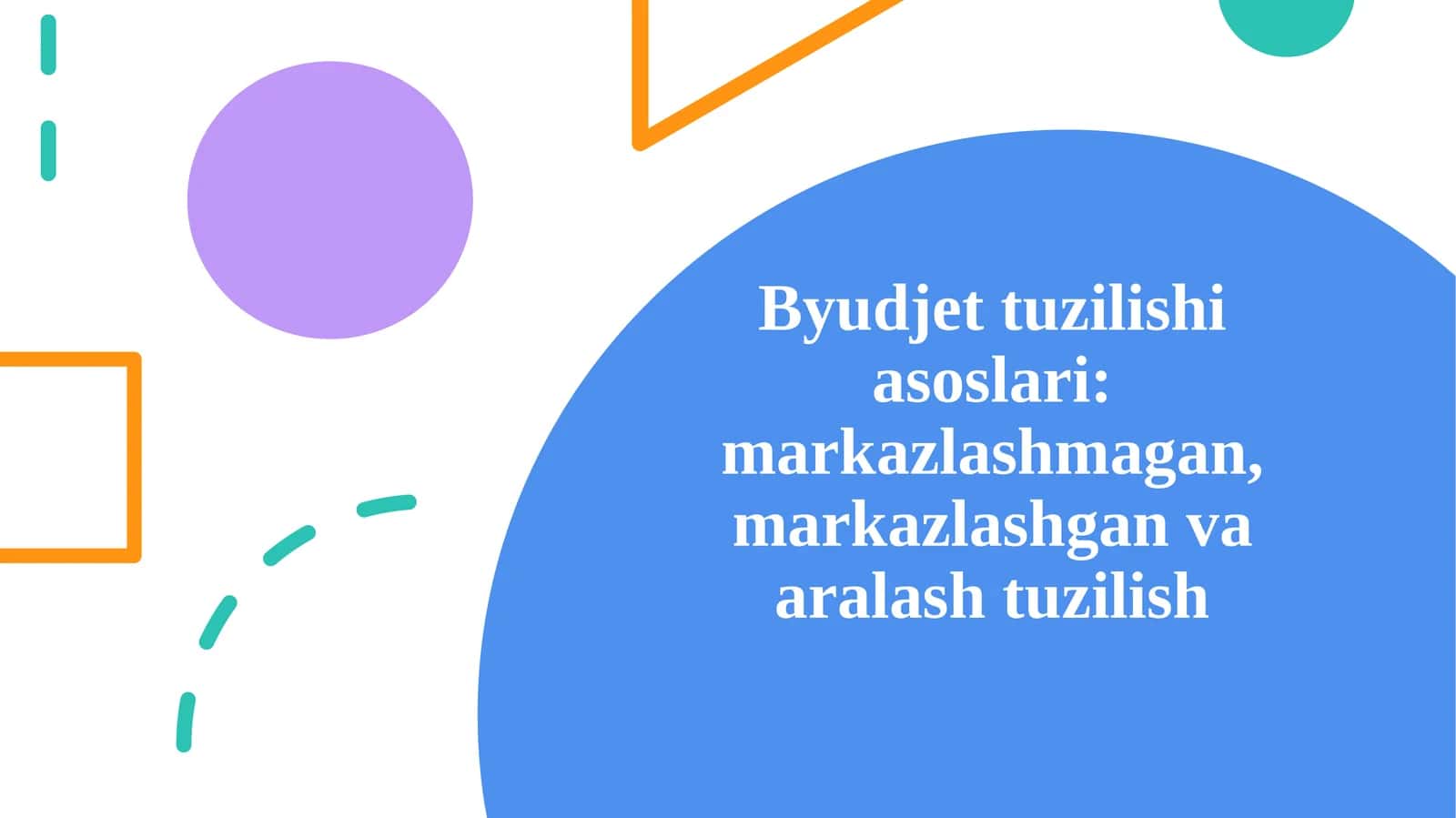 Byudjet tuzilishi asoslari markazlashmagan, markazlashgan va aralash tuzilish