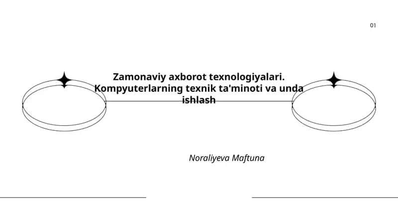 Zamonaviy axborot texnologiyalari. Kompyuterlarning texnik ta'minoti va unda ishlash
