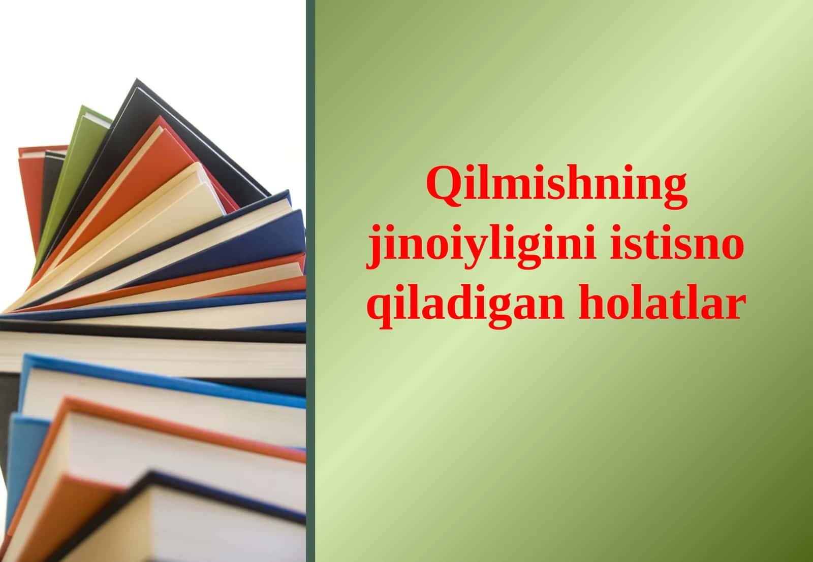 Qilmishning jinoiyligini istisno qiladigan holatlar