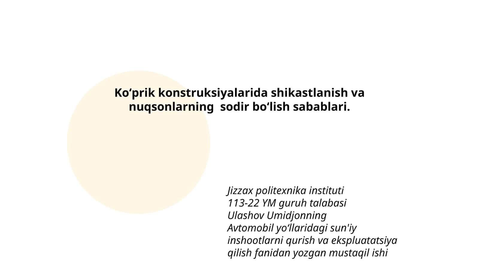 Avtomobil yo‘llaridagi sun'iy inshootlarni qurish va ekspluatatsiya qilish fanidan yozgan mustaqil ish
