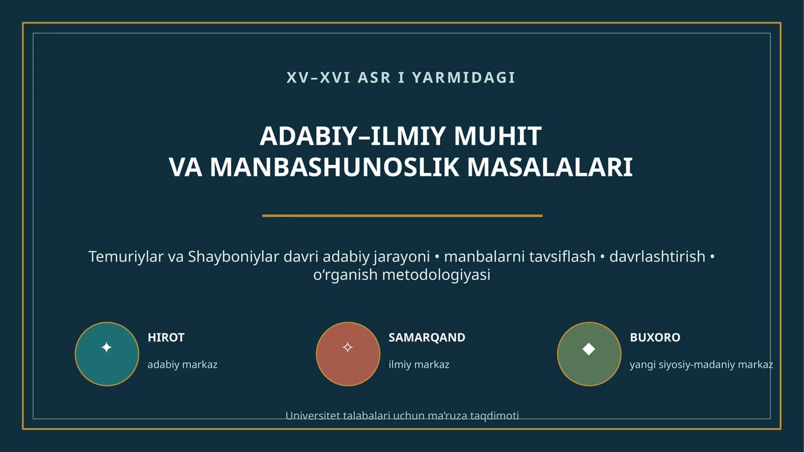 XV–XVI ASR I YARMIDAGI ADABIY–ILMIY MUHIT VA MANBASHUNOSLIK MASALALARI