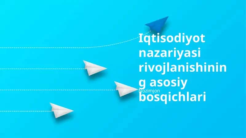 Iqtisodiyot nazariyasi rivojlanishining asosiy bosqichlari