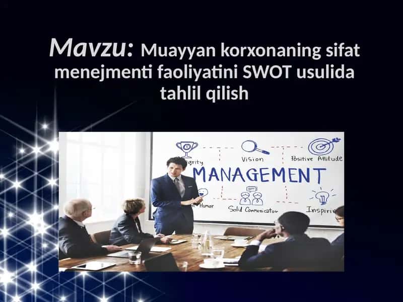 Muayyan korxonaning sifat menejmenti faoliyatini SWOT usulida tahlil qilish.