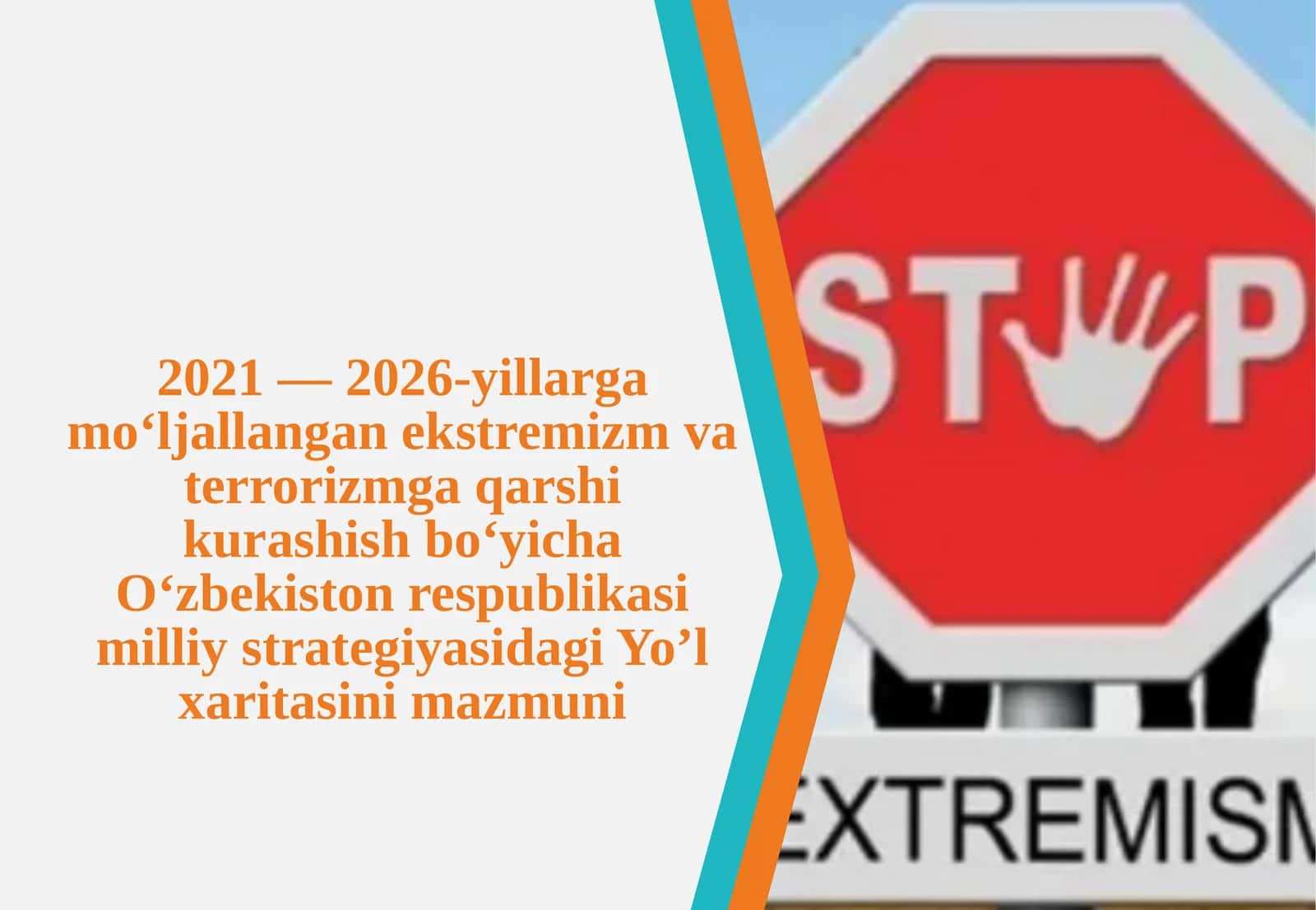 2021 — 2026-yillarga mo‘ljallangan ekstremizm va terrorizmga qarshi kurashish bo‘yicha O‘zbekiston respublikasi milliy strategiyasidagi Yo‘l xaritasini mazmuni