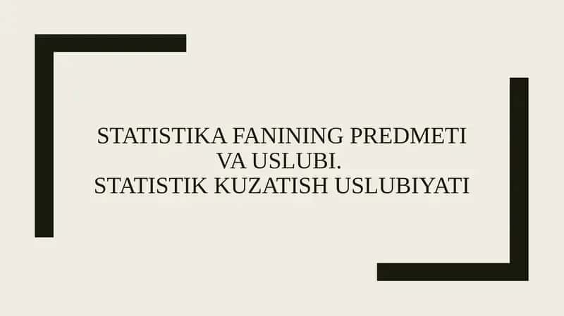Statistika fanining predmeti va uslubi. Statistik kuzatish uslubiyati