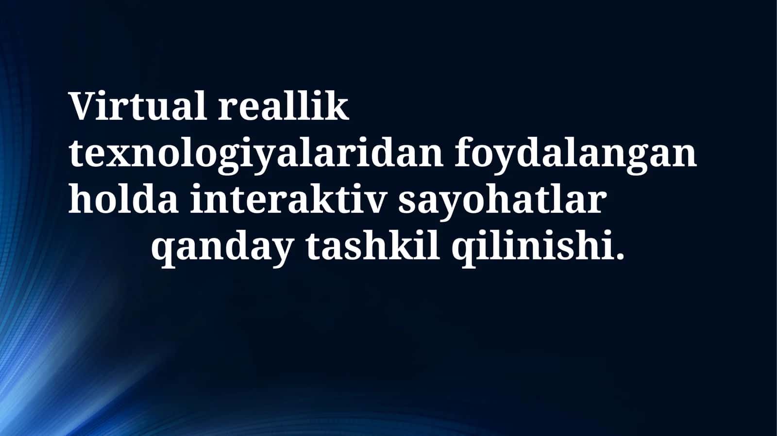 Virtual reallik texnologiyalaridan foydalangan holda interaktiv sayohatlar