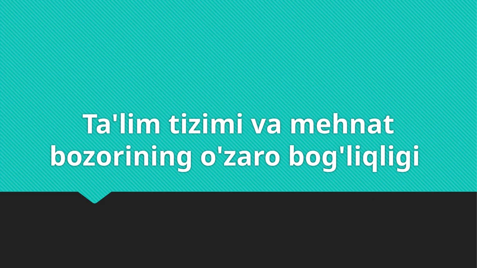 Ta'lim tizimi va mehnat bozorining o'zaro bog'liqligi