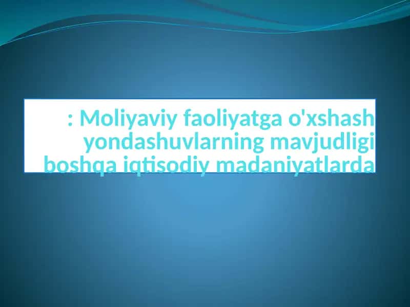 Moliyaviy faoliyatga o'xshash yondashuvlarning mavjudligi