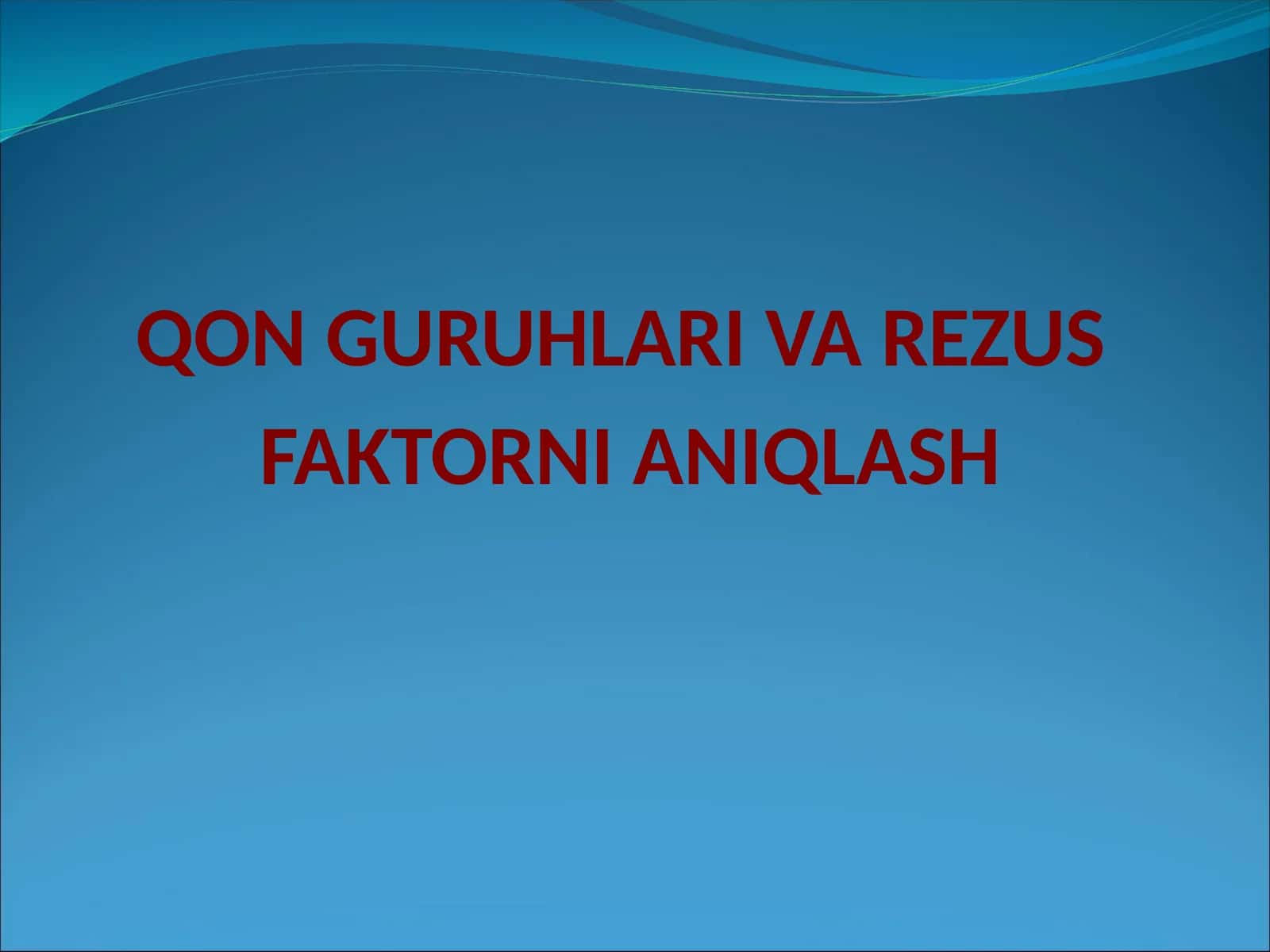 Qon guruhlari va rezus faktorni aniqlash