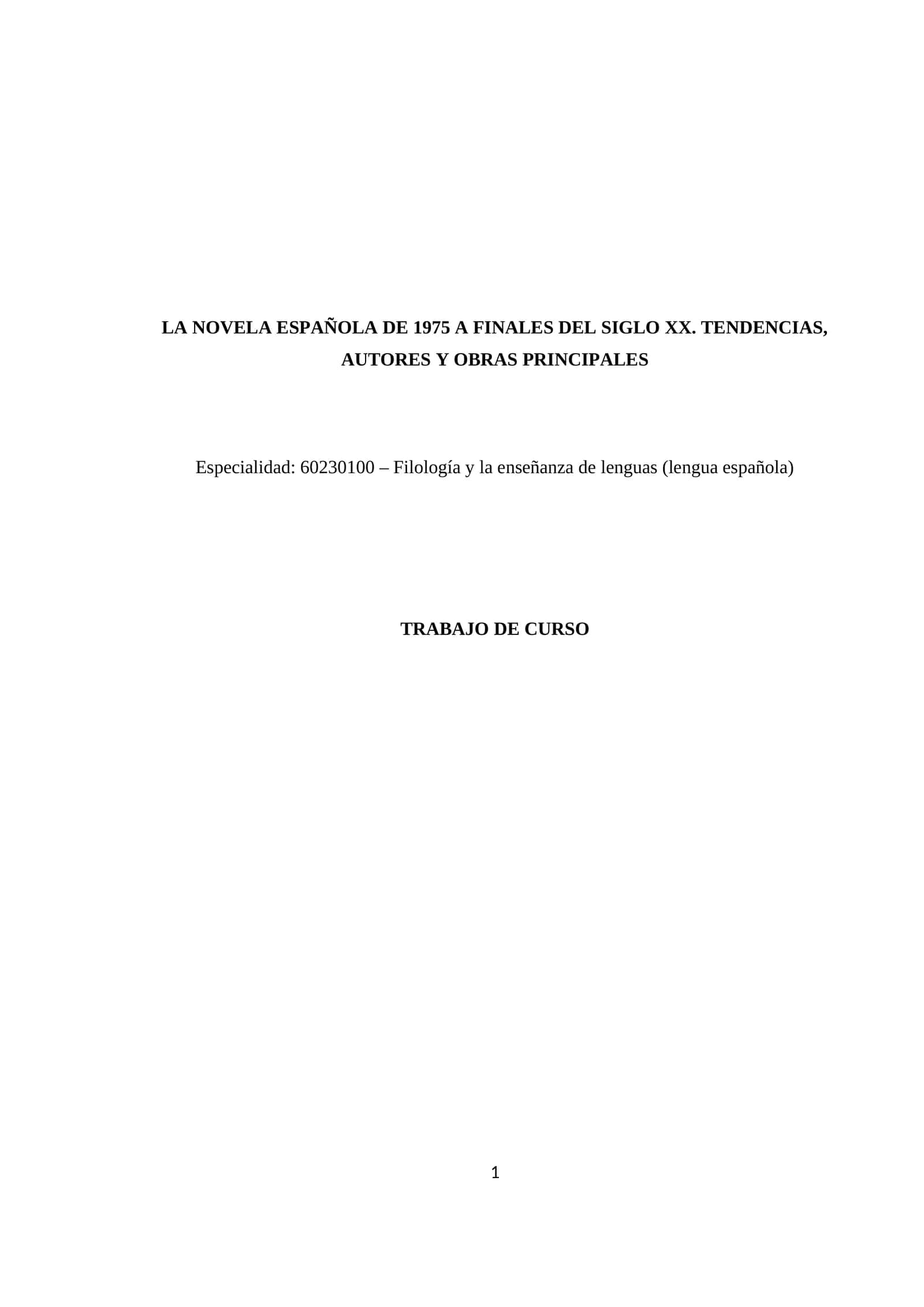 LA NOVELA ESPAÑOLA DE 1975 A FINALES DEL SIGLO XX. TENDENCIAS, AUTORES Y OBRAS PRINCIPALES