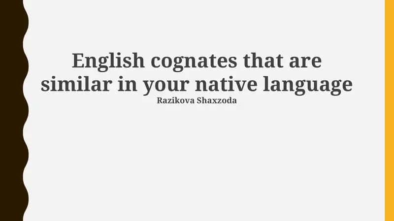 English cognates that are similar in your native language