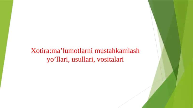 Xotira ma’lumotlarni mustahkamlash yo’llari usullari vositalari